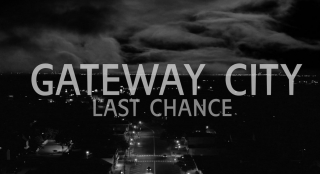 Gateway City - Last Chance
